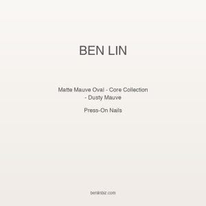 Ben Lin Matte Mauve Oval — Core Collection - Dusty Mauve